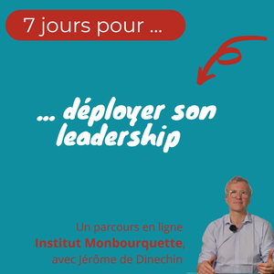 7 jours pour devenir un leader qui fait grandir ses équipes, Jérôme&nbsp;de Dinechin