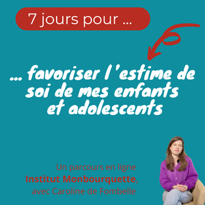 7 jours pour favoriser l'estime de soi de mes enfants et adolescents,Caroline&nbsp;de Fombelle