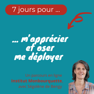 7 jours pour m'apprécier et oser me déployer, Ségolène&nbsp;de Bengy