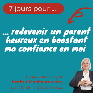 7 jours pour redevenir un parent heureux en boostant ma confiance en moi, Domitille Desrousseau